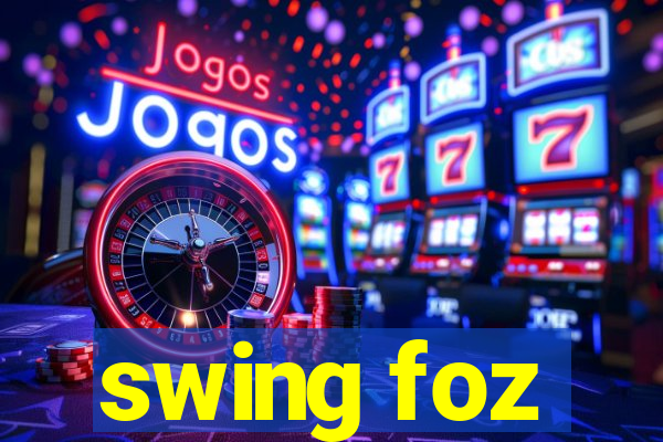 swing foz